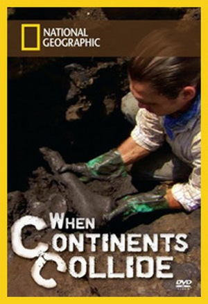 National Geographic. Когда сталкиваются континенты / When Continents Collide